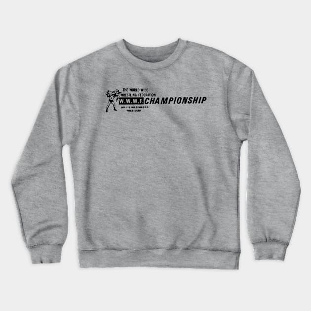 WWWF Championship (Pre-WWE) Crewneck Sweatshirt by Shane-O Mac's Closet